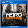 Metro Redux - Licença Digital de Uso | PlayStation 4