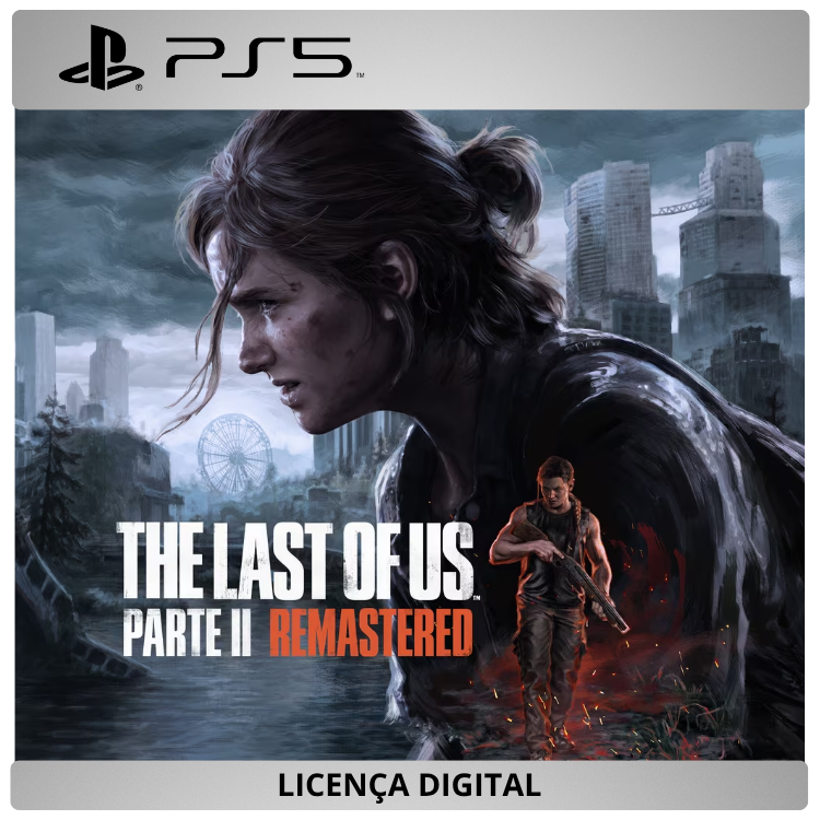The Last of Us Parte II Remastered - Licença Digital de Uso | PlayStation 5