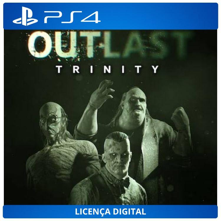 Outlast: Trinity - Licença Digital de Uso | PlayStation 4