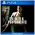 Sherlock Holmes: Crimes And Punishments - Licença Digital de Uso | PlayStation 4