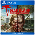 Dead Island Definitive Collection - Licença Digital de Uso | PlayStation 4